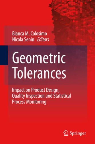 Geometric Tolerances: Impact on Product Design, Quality Inspection and Statistical Process Monitoring