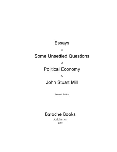 Essays on Some Unsettled Questions of Political Economy