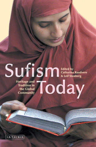 Sufism Today: Heritage and Tradition in the Global Community (Library of Modern Religion)