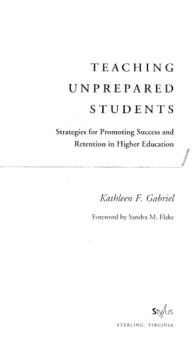 Teaching Unprepared Students: Strategies for Promoting Success and Retention in Higher Education
