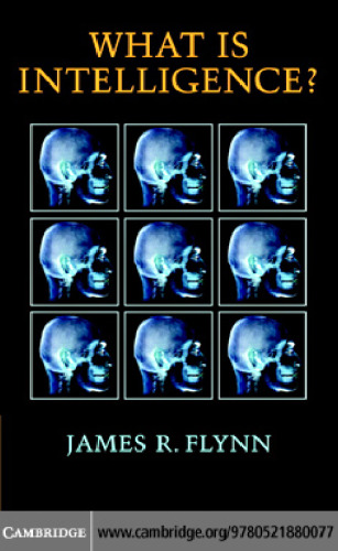 What Is Intelligence?: Beyond the Flynn Effect