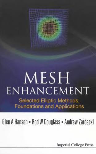 Mesh Enhancement: Selected Elliptic Methods, Foundations and Applications