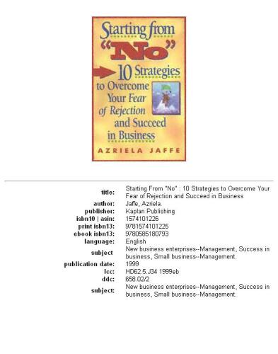 Starting from No: Ten Strategies to Overcome Your Fear of Rejection and Succeed in Business