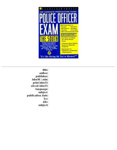 Police Officer Exam: The South: Complete Preparation Guide (Learning Express Law Enforcement Series South)