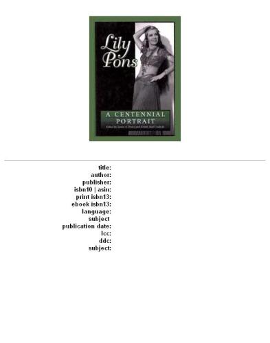 Lily Pons: A Centennial Portrait