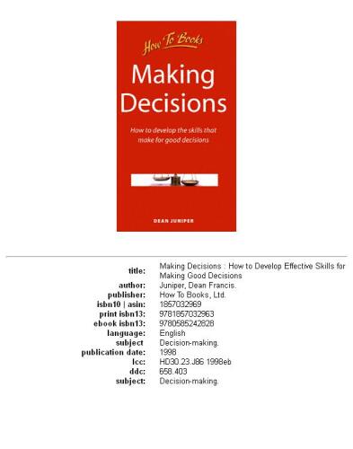 Making Decisions: How to Develop Effective Skills for Making Good Decisions (How to Books, Business & Management)