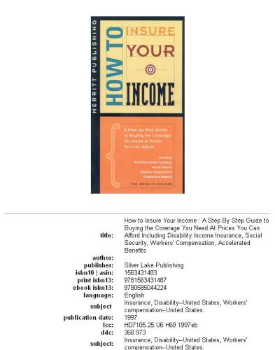 How to Insure Your Income: A Step by Step Guide to Buying the Coverage You Need at Prices You Can Afford (How to Insure...Series)