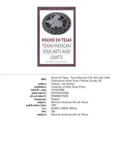 Hecho En Tejas: Texas-Mexican Folk Arts and Crafts (Publications of the Texas Folklore Society)