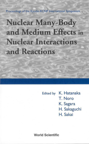 Nuclear Many-Body and Medium Effects in Nuclear Interactions and Reactions: Proceedings of the Kyudai-Rcnp International Symposium