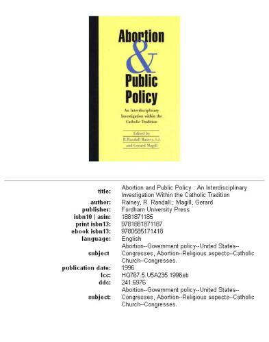 Abortion and Public Policy:: An Interdisciplinary Investigation within the Catholic Tradition.