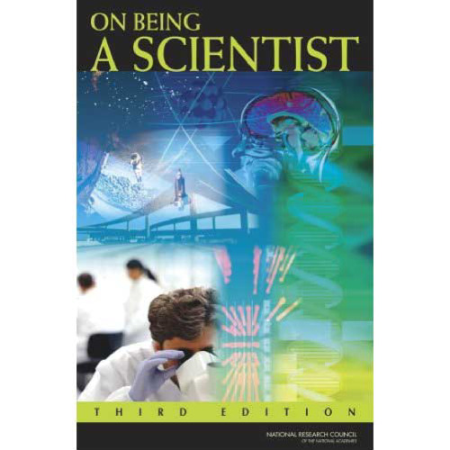 On Being a Scientist: A Guide to Responsible Conduct in Research: Third Edition