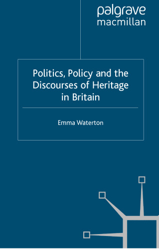 Politics, Policy and the Discourses of Heritage in Britain
