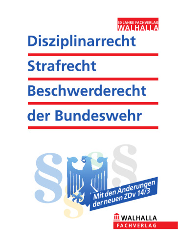 Disziplinarrecht, Strafrecht, Beschwerderecht der Bundeswehr (Rechtsstand April 2010)