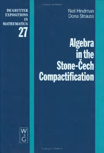 Algebra in the Stone-Cech Compactification: Theory and Applications (De Gruyter Expositions in Mathematics, 27)
