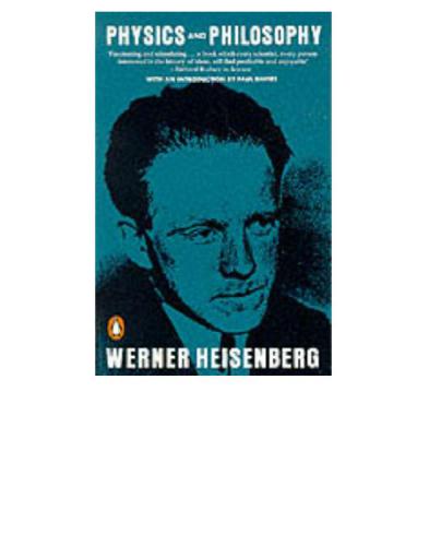 Physics and philosophy: the revolution in modern science