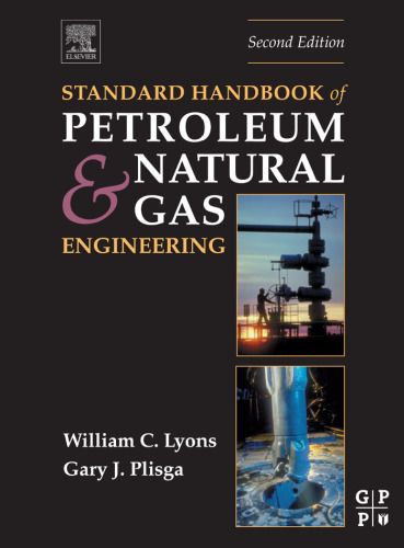 Standard handbook of petroleum and natural gas engineering