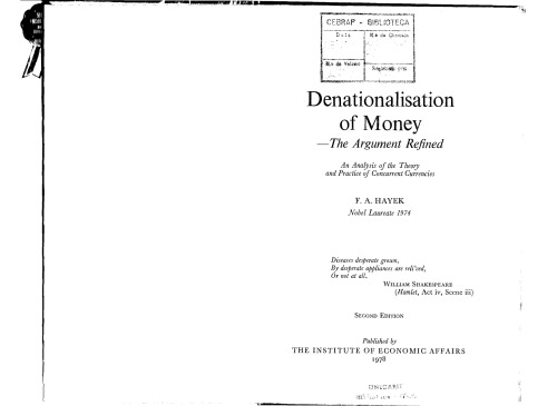 Denationalisation of Money - The Argument Refined (Hobart Paper Special)