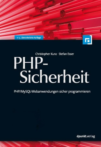 PHP-Sicherheit: PHP MySQL-Webanwendungen sicher programmieren, 3. Auflage