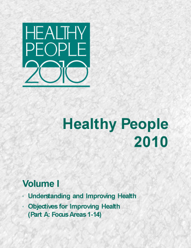 Healthy People 2010 - Volume I, Understanding and Improving Health; Objectives for Improving Health (Healthy People 2010, Vol I)