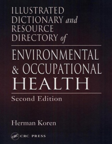 Illustrated dictionary and resource directory of environmental & occupational health