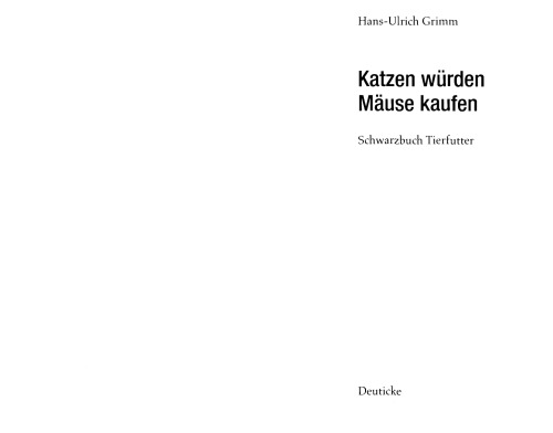 Katzen würden Mäuse kaufen. Schwarzbuch Tierfutter