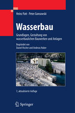 Wasserbau: Grundlagen, Gestaltung von wasserbaulichen Bauwerken und Anlagen