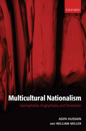 Multicultural Nationalism: Islamaphobia, Anglophobia, and Devolution