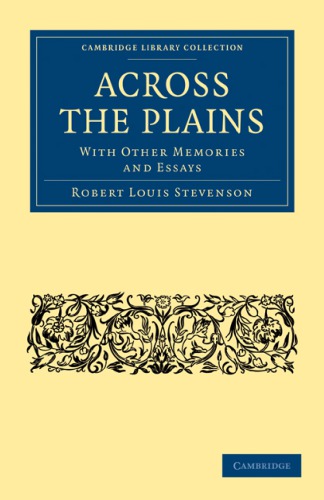 Across the Plains: With other Memories and Essays