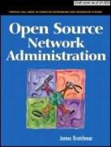 Open Source Network Administration (Prentice Hall Series in Computer Networking and Distributed Systems)