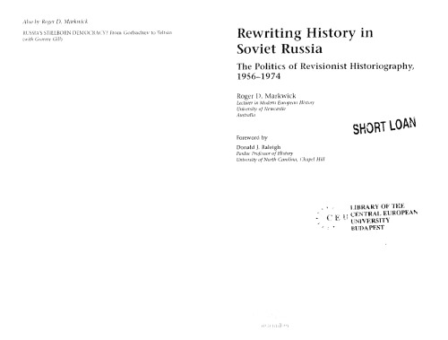 Rewriting History in Soviet Russia: The Politics of Revisionist Historiography, 1956-1974