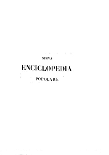 nuova enciclopedia popolare ovvero dizionario generale di scienze, lettere, arti, storia, geografia, ecc. ecc. - volume 7 (I-KYRIE ELEISON)  djvu 