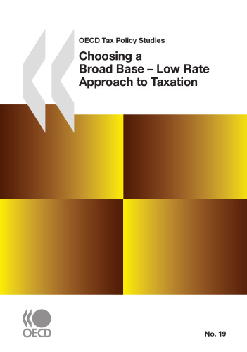 Choosing a Broad Base - Low Rate Approach to Taxation (OECD Tax Policy Studies)