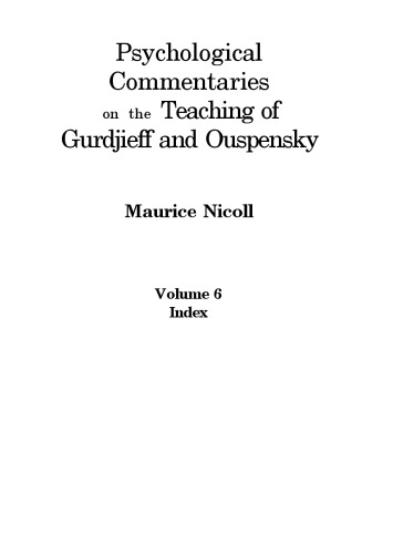 Psychological Commentaries on the Teaching of Gurdjieff and Ouspensky, Vol. 6 : Index