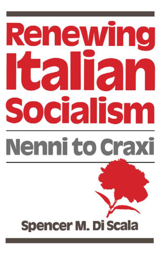 Renewing Italian socialism: Nenni to Craxi