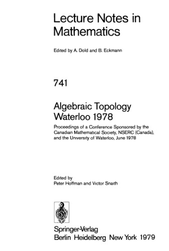 Algebraic Topology Waterloo 1978: Proceedings of a Conference Sponsored by the Canadian Mathematical Society, NSERC (Canada), and the University of Waterloo, June 1978