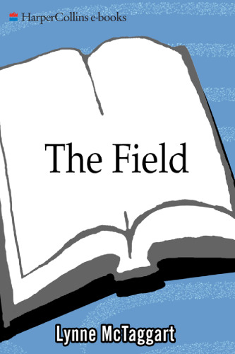 The Field: The Quest for the Secret Force of the Universe