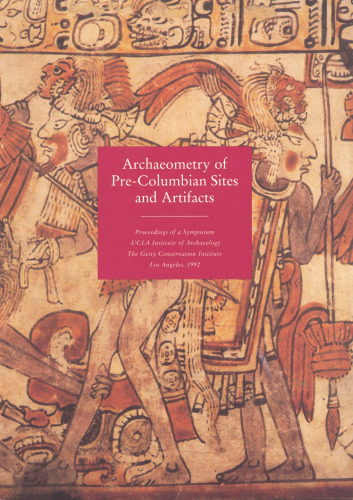 Archaeometry of Pre-Columbian Sites and Artifacts (Getty Trust Publications: Getty Conservation Institute)