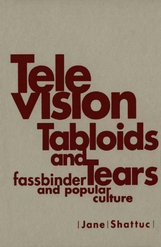 Television, tabloids, and tears: Fassbinder and popular culture