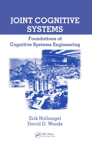Joint cognitive systems: foundations of cognitive systems engineering