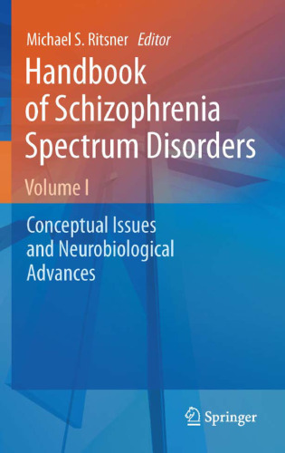 Handbook of Schizophrenia Spectrum Disorders, Volume I: Conceptual Issues and Neurobiological Advances