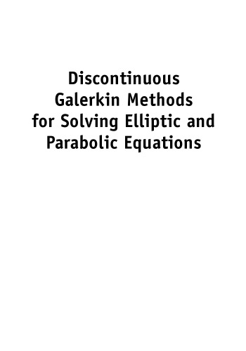 Discontinuous Galerkin Methods For Solving Elliptic And parabolic Equations: Theory and Implementation (Frontiers in Applied Mathematics)