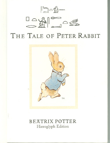 The Tale of Peter Rabbit (transcribed into Egyptian Hieroglyphic script)