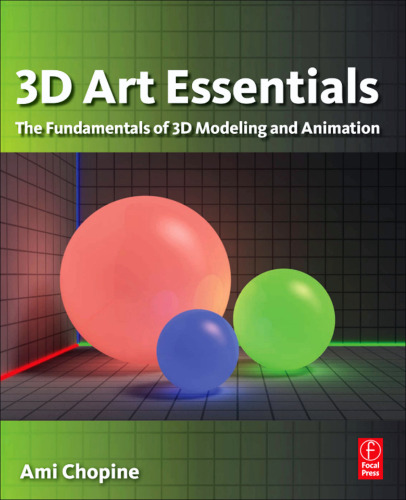3D Art Essentials: The Fundamentals of 3D Modeling, Texturing, and Animation