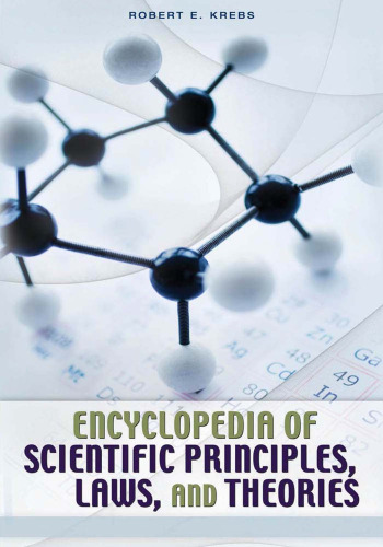 Encyclopedia of Scientific Principles, Laws, and Theories: Volume 1: A-K