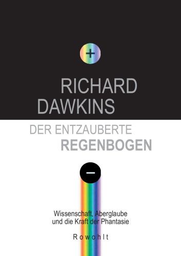 Der entzauberte Regenbogen. Wissenschaft, Aberglaube und die Kraft der Phantasie