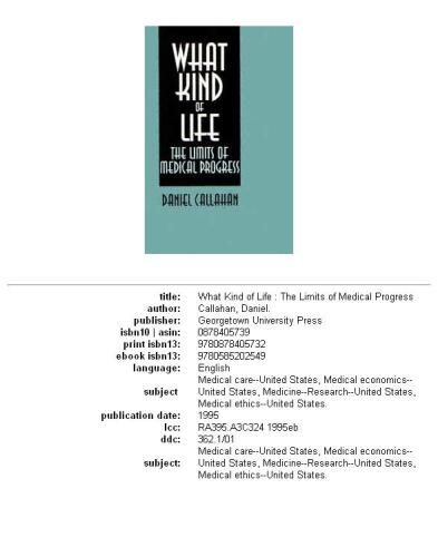 What Kind of Life: The Limits of Medical Progress