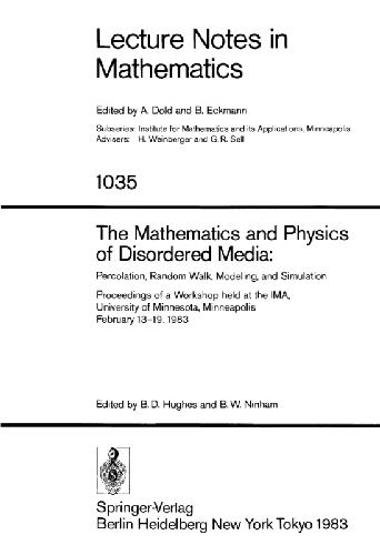 The Mathematics and Physics of Disordered Media: Percolation, Random Walk, Modeling, and Simulation