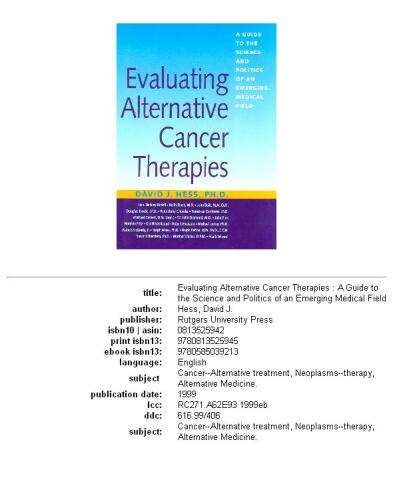 Evaluating Alternative Cancer Therapies: A Guide to the Science and Politics of an Emerging Medical Field