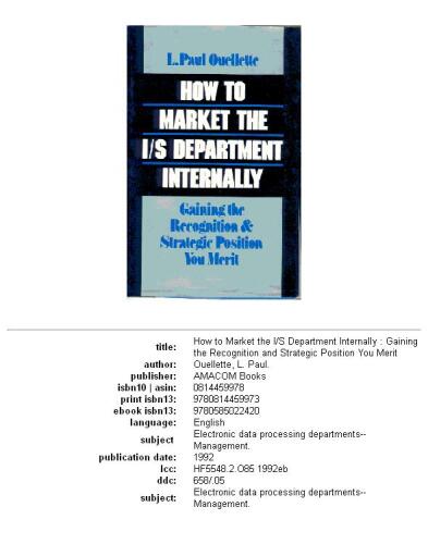 How to Market the I S Department Internally: Getting the Recognition and Strategic Position You Merit