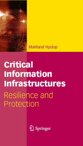 Critical Information Infrastructures: Resilience and Protection